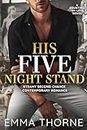 His Five Night Stand: Steamy Second Chance Contemporary Romance (Counting on Love Book 1)
