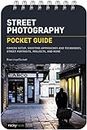 Street Photography: Pocket Guide: Camera Setup, Shooting Approaches and Techniques, Street Portraits, Projects, and More: 23