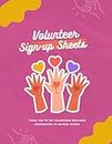 Volunteer Signup Sheet Book: Streamlining Event Coordination and Community Engagement, for Event organizers, Volunteer coordinators Community, ... sheets size 8.5x11 inches, black and white