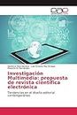 Investigación Multimedia: propuesta de revista científica electrónica: Tendencias en el diseño editorial contemporáneo