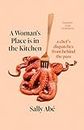A Woman's Place is in the Kitchen: dispatches from behind the pass