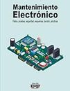 Mantenimiento Electrónico: Fallos, pruebas, seguridad, esquemas, función, prácticas (Spanish Edition)