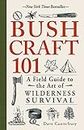 Bushcraft 101: A Field Guide to the Art of Wilderness Survival (Bushcraft Survival Skills Series)
