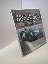 The Glory of Goodwood : The Spiritual Home of British Motor Racing