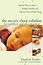 The No-Cry Sleep Solution for Toddlers and Preschoolers: Gentle Ways to Stop Bedtime Battles and Improve Your Childs Sleep: Foreword by Dr. Harvey Karp