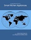The 2025-2030 World Outlook for Smart Kitchen Appliances