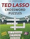 The Unofficial TED LASSO Crossword Puzzles: All 3 Seasons' Episodes. 40 A+ Wicked Fun Puzzles