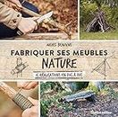 Fabriquer ses meubles nature (Esprit récup') (French Edition)