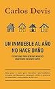 Un Inmueble Al Año No Hace Daño (Spanish Edition)