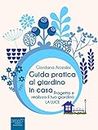 Guida pratica al giardino in casa: Progetta e realizza il tuo giardino. La luce (Italian Edition)