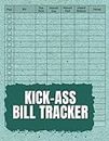 Kick-A$$ Bill Tracker: Bill Payment Organizer Book