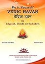 Do it yourself Vedic Havan: Hindi, English or Sanskrit