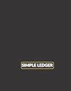 Simple Ledger: Practical Income Expense Record Tracking Book / Cash Book Accounts Bookkeeping Journal for Small Business