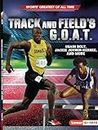 Track and Field's G.o.a.t.: Usain Bolt, Jackie Joyner-kersee, and More