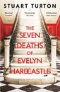 The Seven Deaths of Evelyn Hardcastle: The Sunday Times bestseller By Stuart Tu