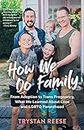 How We Do Family: From Adoption to Trans Pregnancy, What We Learned About Love and Lgbtq Parenthood