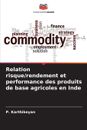 Relation risque/rendement et performance des produits de base agrico (Paperback)