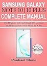 SAMSUNG GALAXY NOTE 10|10 PLUS COMPLETE MANUAL: The Beginner to Expert Guide to Maximize Your Galaxy Note 10|10 Plus Like a Pro (English Edition)