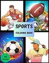 Sports Coloring Book: Tons of Fun for All Ages Kids, Teens, Adults