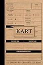 KART Go Karting Race Records Log Book: Racers Journal for Training Circuits, Time Attack & Competitive Racing. Track Your Wins and Best Times