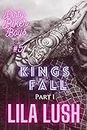 Kings Fall Part 1: An Enemies to Lovers Dark Motorcycle Club Romance: (Dirty Biker Boys Motorcycle Club Book 5) (Dirty Biker Boys Series)