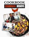 Criminal Minds Cookbook: Dozens Of Easy But Tasty Recipes For Criminal Minds Huge Fans And Anyone Enjoy Cooking Fun