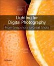 Lighting for Digital Photography: From Snapshots to Great Shots (Using Fl - GOOD