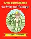Livre pour Enfants : La Princesse Pastèque (Italien-Français) (Italien-Français Livre Bilingue pour Enfants t. 1) (French Edition)