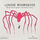 Louise Bourgeois Made Giant Spiders and Wasn´t sorry (CHILDRENS BOOKS)