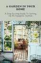 A Garden In Your Home: A Step-By-Step Guide To Setting Up An Aquaponic System