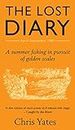 The Lost Diary: A summer fishing in pursuit of golden scales (English Edition)