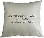 Hippowarehouse Itâ€™s not been my week, my month or even my year! Printed Accessory Cushion Cover Optional Infill 41x41cm