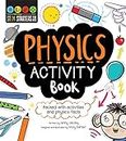 STEM Starters For Kids Physics Activity Book: Packed with activities and physics facts