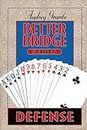 Better Bridge-Defense (Audrey Grant's Better Bridge Series)