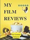 MY FILM REVIEWS Hard Cover Version: My Movie / Film and TV Series Reviews (Hobbies and pastimes)
