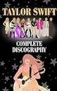 Taylor Swift: Complete Discography Book: Facts, Quotes, & Stats for Every Taylor Swift Song