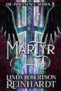Martyr: Epic, Genre-blending Action Fantasy (Immanence Series, Book 3) (The Immanence Series)