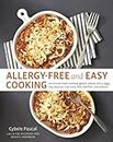 Allergy-Free and Easy Cooking: 30-Minute Meals without Gluten, Wheat, Dairy, Eggs, Soy, Peanuts, Tree Nuts, Fish, Shellfish, and Sesame [A Cookbook] (English Edition)