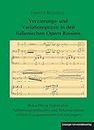 Verzierungs- und Variationspraxis in den italienischen Opern Rossinis: Betrachtung historischer Aufführungsmethoden und Rekonstruktion stilistisch angemessener Verzierungen