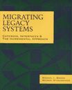 Migrating Legacy Systems: Gateways,..., Stonebraker, Mi