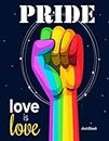 PRIDE Love is love Sketchbook: Anime, Fantasy, Pride