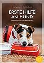 Erste Hilfe am Hund - Leben retten durch einfache Maßnahmen (German Edition)