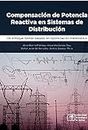 Compensación de potencia reactiva en sistemas de distribución (Spanish Edition)