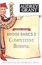 Bridge Basics: Competitive Bidding (The Official Better Bridge Series, 2, Band 2)