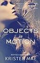 Objects in Motion (Conch Garden Book 2)