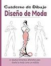 Cuaderno de Dibujo Diseño de Moda: Libro de Bocetos Para Diseñadora de moda y estilistas 20 modelos diferentes de siluetas idea de regalo para adultos y adolescentes