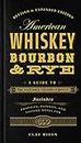 American Whiskey, Bourbon & Rye: A Guide to the Nation's Favorite Spirit - A Cocktail Book