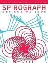 Spirograph Designs We Love Adult Coloring Books Best Sellers Edi by Activity Att