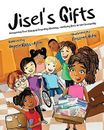 Jisel's Gifts: An Inspiring True Story of Empathy, Kindness, and Giving Back to