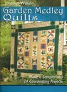 Garden Medley Quilts : Make Sampler and 24 Coordinating Projects by Wilson 